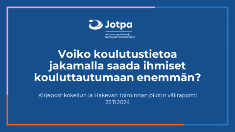 Voiko koulutustietoa jakamalla saada ihmiset kouluttautumaan enemmän? Kirjepostikokeilun ja Hakevan toiminnan pilotin väliraportti 22.11.2024.